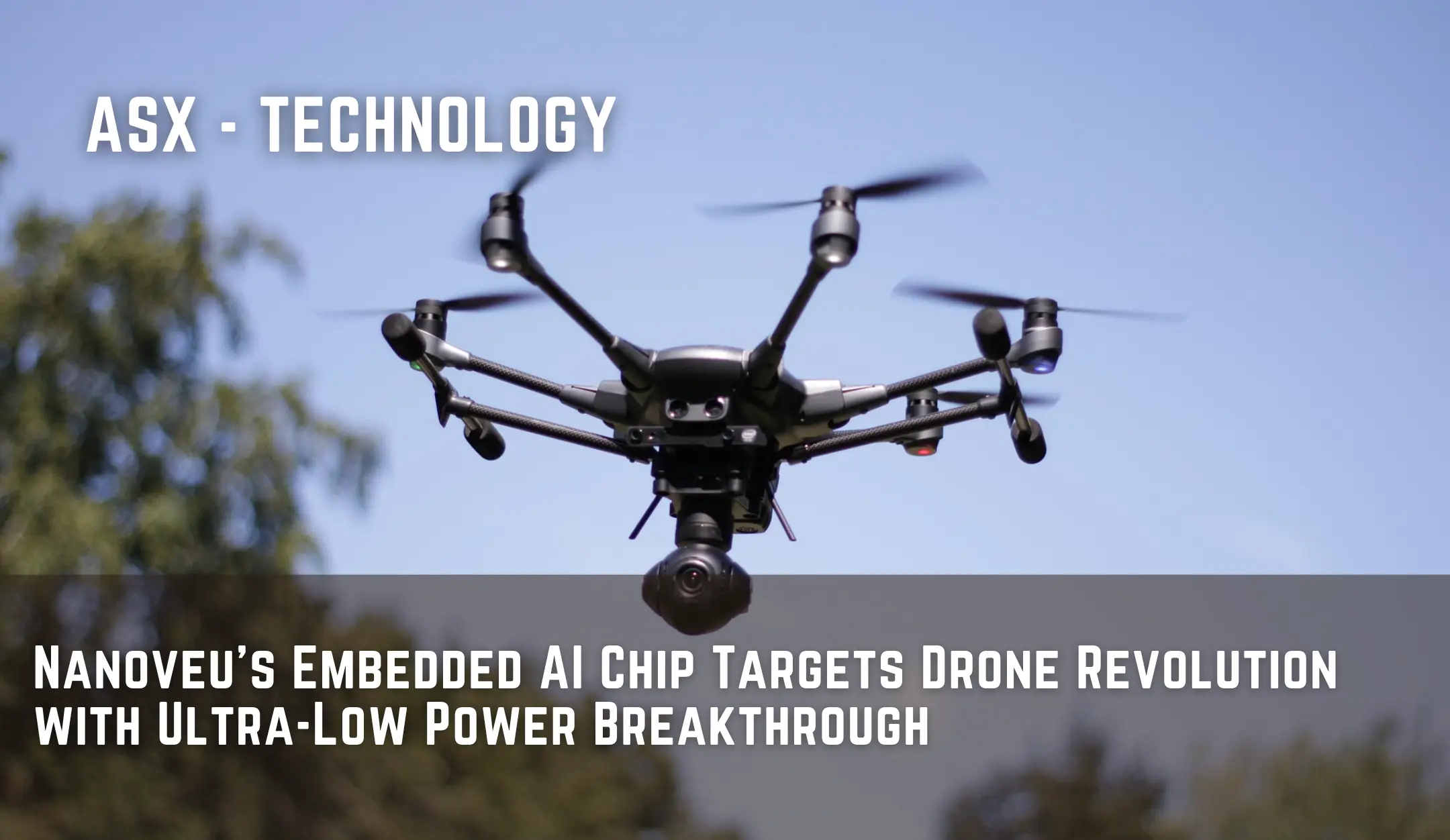 Nanoveu’s Embedded AI Chip Targets Drone Revolution with Ultra-Low Power Breakthrough